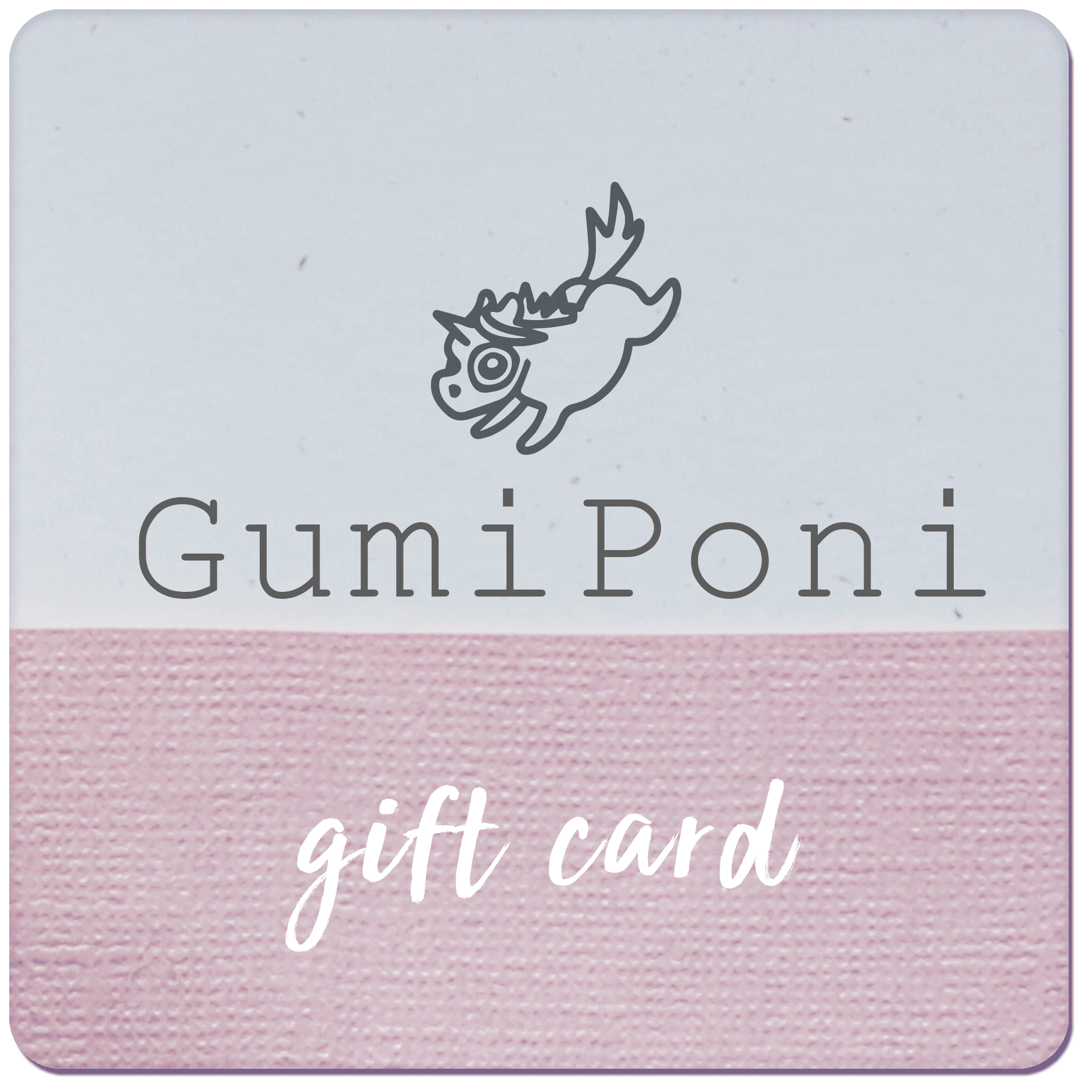GumiPoni E-Gift Card